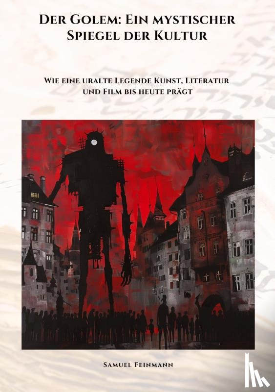 Feinmann, Samuel - Der Golem: Ein mystischer Spiegel der Kultur