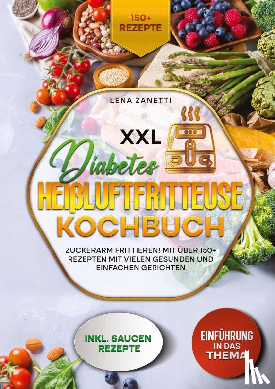Zanetti, Lena - XXL Diabetes Heißluftfritteuse Kochbuch