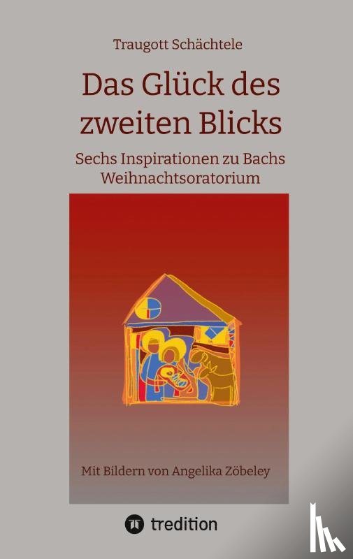 Schächtele, Traugott - Das Glück des zweiten Blicks