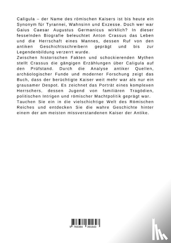 Crassus, Anton - Caligula: Die Wahrheit hinter der Legende