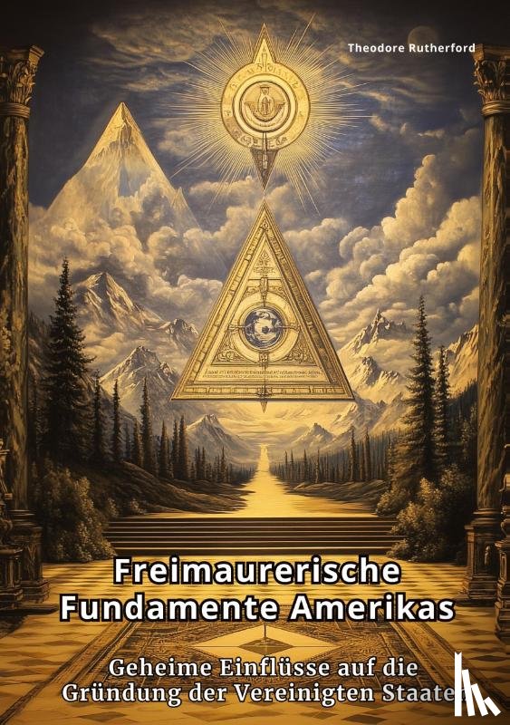 Rutherford, Theodore - Freimaurerische Fundamente Amerikas