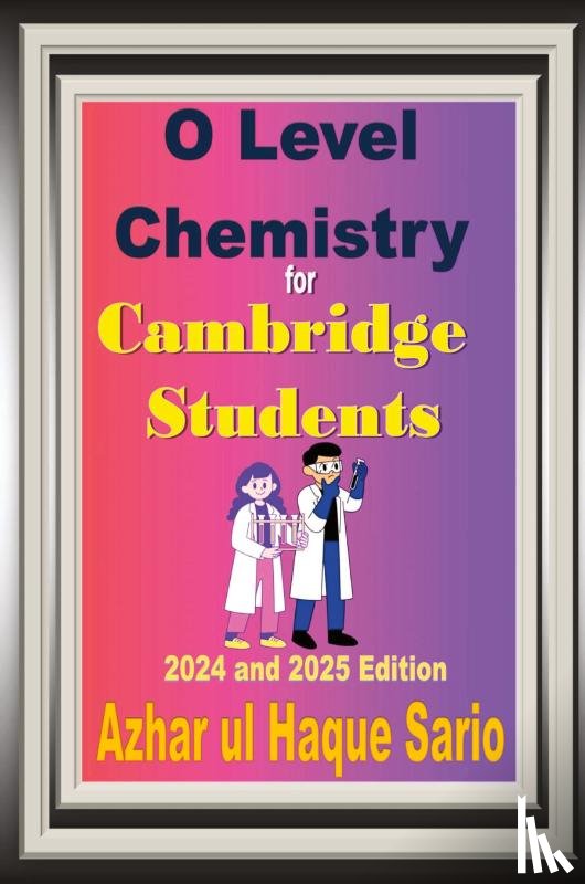 Sario, Azhar Ul Haque - O Level Chemistry for Cambridge Students