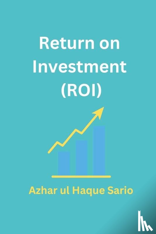 Sario, Azhar Ul Haque - Return on Investment (ROI)