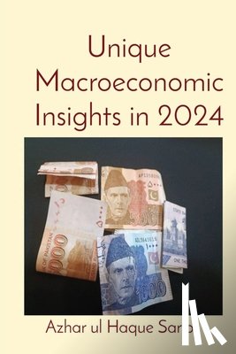 Sario, Azhar Ul Haque - Unique Macroeconomic Insights in 2024