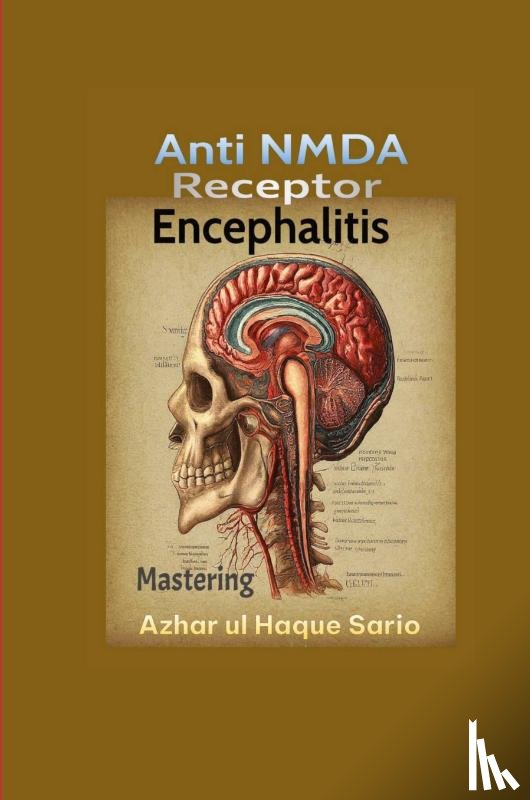 Sario, Azhar Ul Haque - Mastering Anti NMDA Receptor Encephalitis