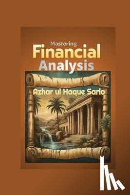 Sario, Azhar Ul Haque - Mastering Financial Analysis