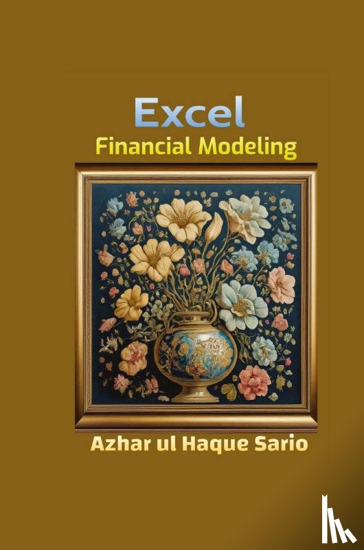 Sario, Azhar Ul Haque - Excel Financial Modeling