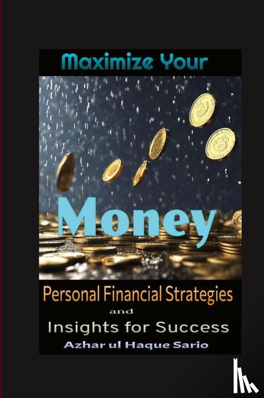 Sario, Azhar Ul Haque - Maximize Your Money