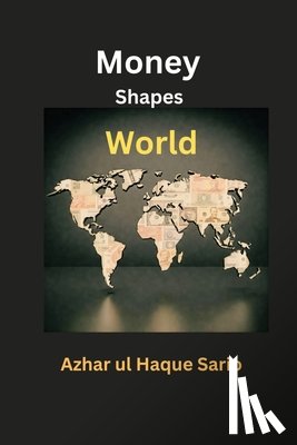 Sario, Azhar Ul Haque - Money Shapes World