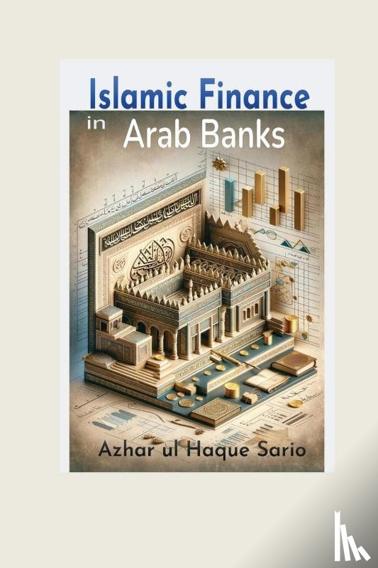 Sario, Azhar Ul Haque - Islamic Finance in Arab Banks