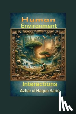 Sario, Azhar Ul Haque - Human Environment Interactions