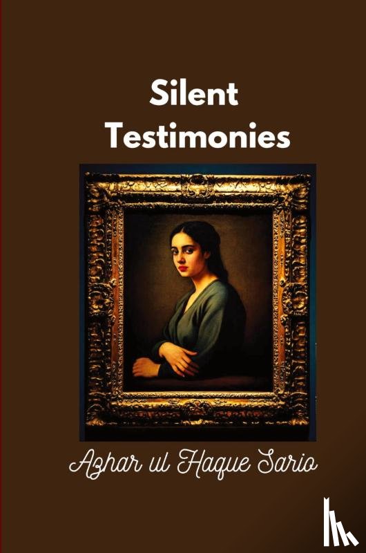 Sario, Azhar Ul Haque - Silent Testimonies