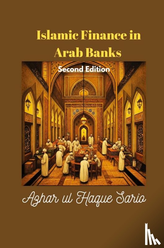 Sario, Azhar Ul Haque - Islamic Finance in Arab Banks Second Edition