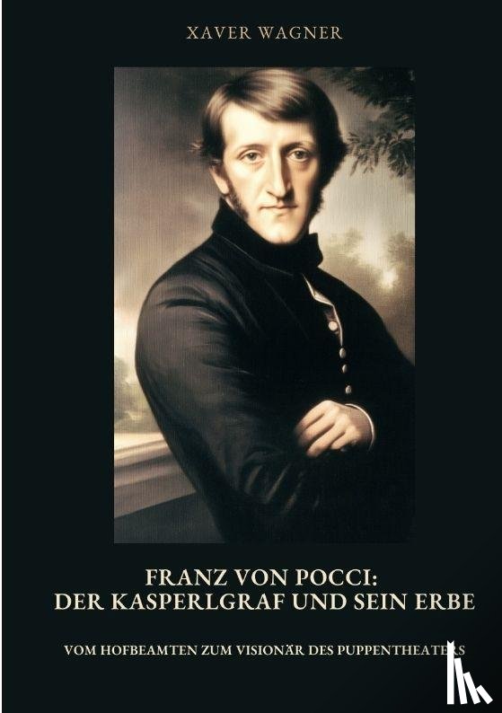 Wagner, Xaver - Franz von Pocci: Der Kasperlgraf und sein Erbe