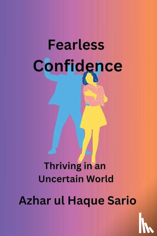 Sario, Azhar Ul Haque - Fearless Confidence