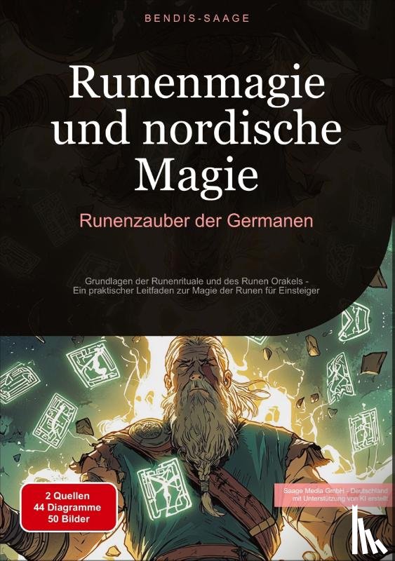 Saage - Deutschland, Bendis A. I. - Runenmagie und nordische Magie: Runenzauber der Germanen