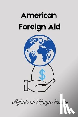 Sario, Azhar Ul Haque - American Foreign Aid
