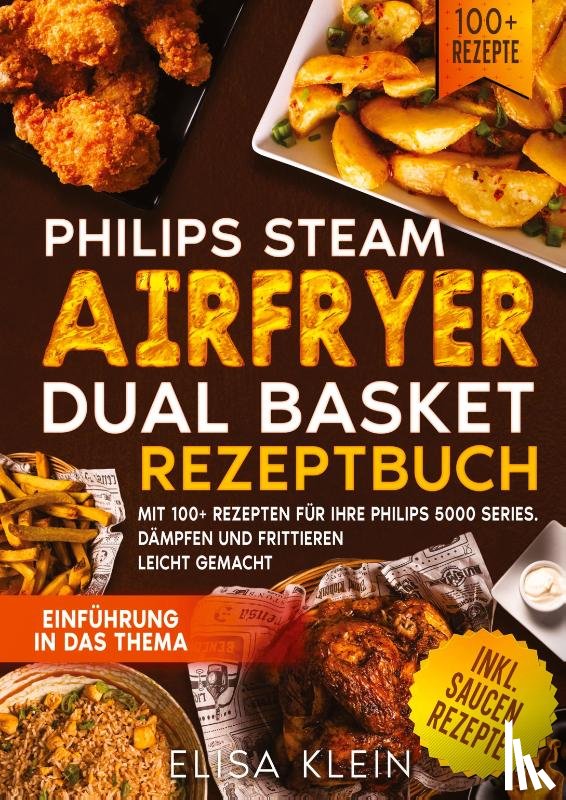 Klein, Elisa - Philips Steam Airfryer Dual Basket Rezeptbuch