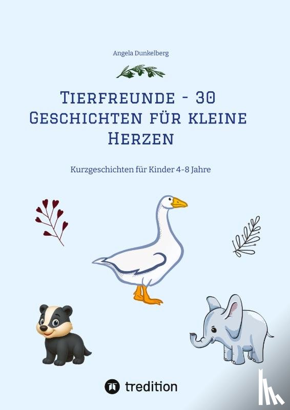 Dunkelberg, Angela - Tierfreunde - 30 Geschichten für kleine Herzen