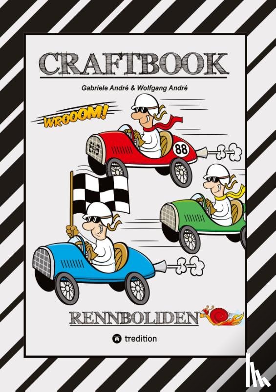 André, Gabriele, André, Wolfgang - CRAFTBOOK - RACE ON - SPIEL - BASTELANLEITUNG - SUPER RENNWAGEN - TUTORIAL - TOLLE MOTIVE - FLITZER - KNIFFLIGE RÄTSEL - STORYTELLING - ÜBUNGEN