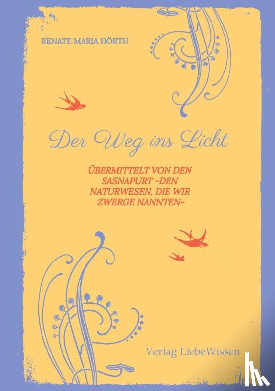 Hörth, Renate Maria - Der Weg ins Licht -ein Einweihungspfad