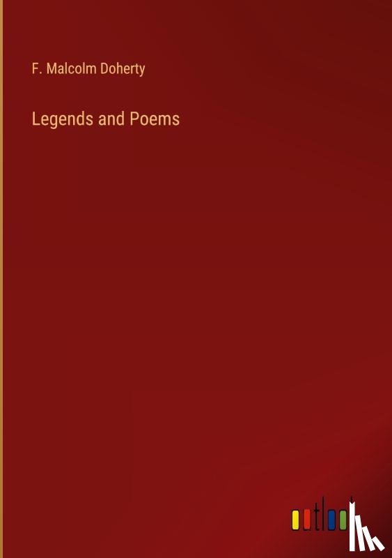 Doherty, F. Malcolm - Legends and Poems