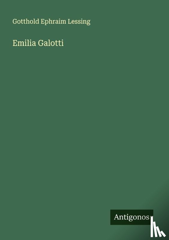 Lessing, Gotthold Ephraim - Emilia Galotti