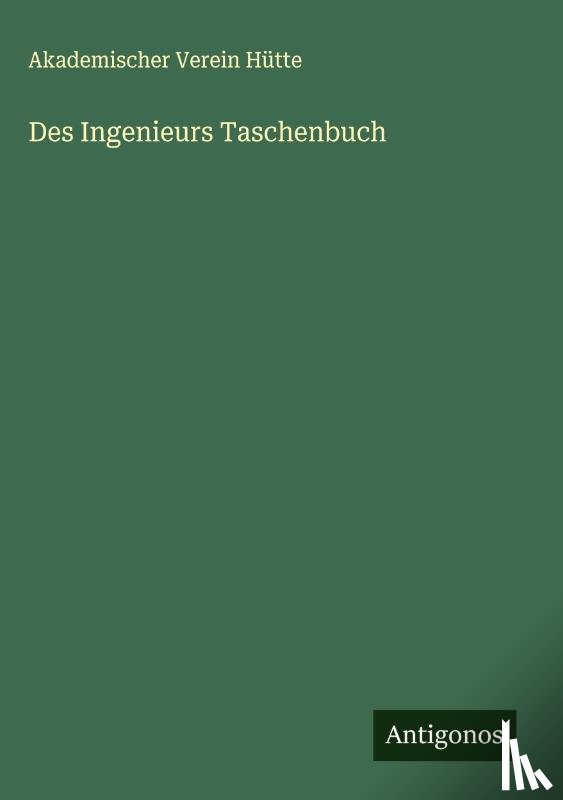 Hütte, Akademischer Verein - Des Ingenieurs Taschenbuch
