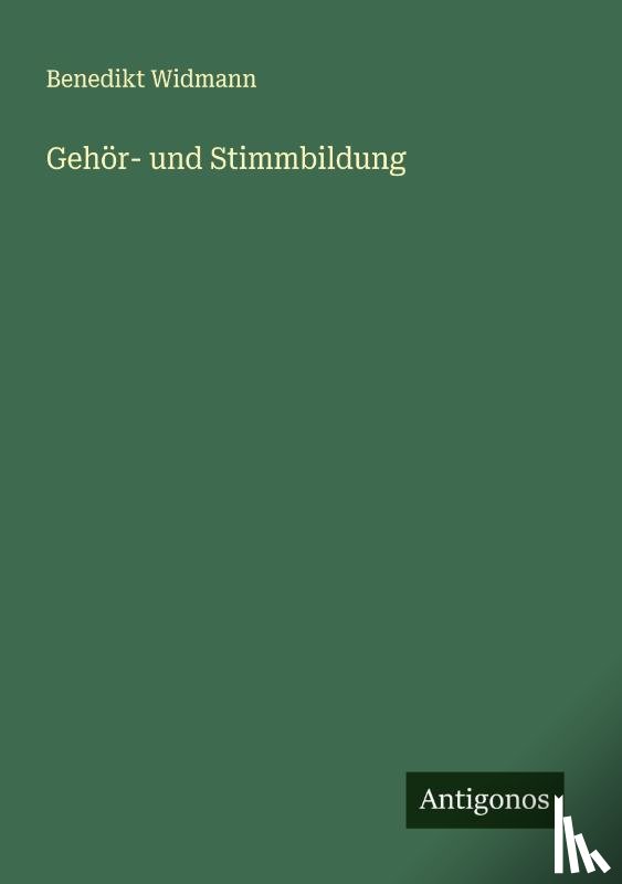 Widmann, Benedikt - Gehör- und Stimmbildung