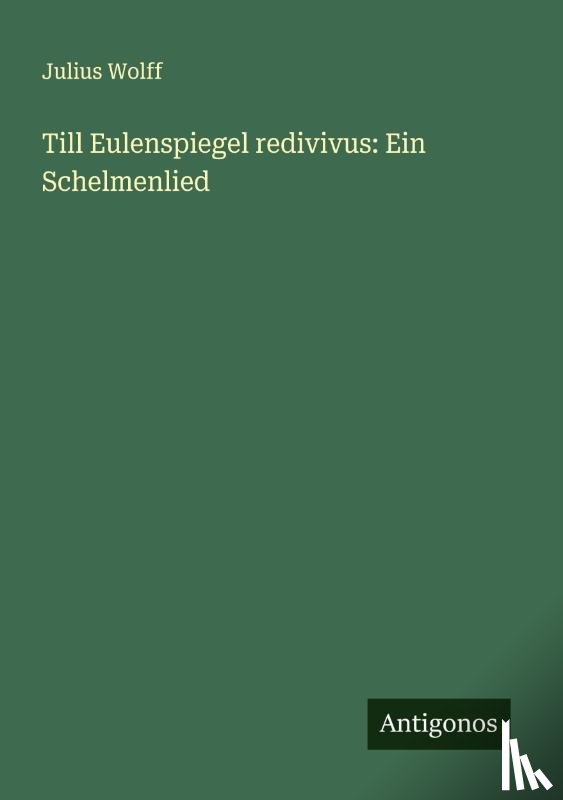 Wolff, Julius - Till Eulenspiegel redivivus: Ein Schelmenlied