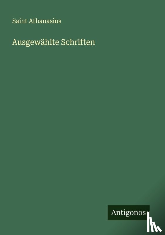 Athanasius, Saint - Ausgewählte Schriften