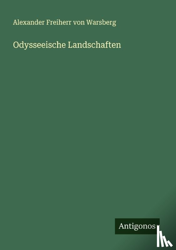 Warsberg, Alexander Freiherr von - Odysseeische Landschaften