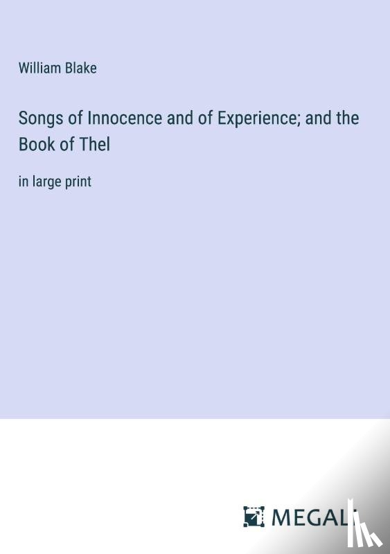 Blake, William - Songs of Innocence and of Experience; and the Book of Thel
