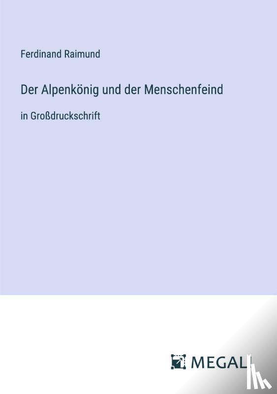 Raimund, Ferdinand - Der Alpenkönig und der Menschenfeind