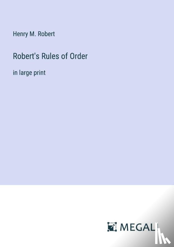 Robert, Henry M. - Robert's Rules of Order