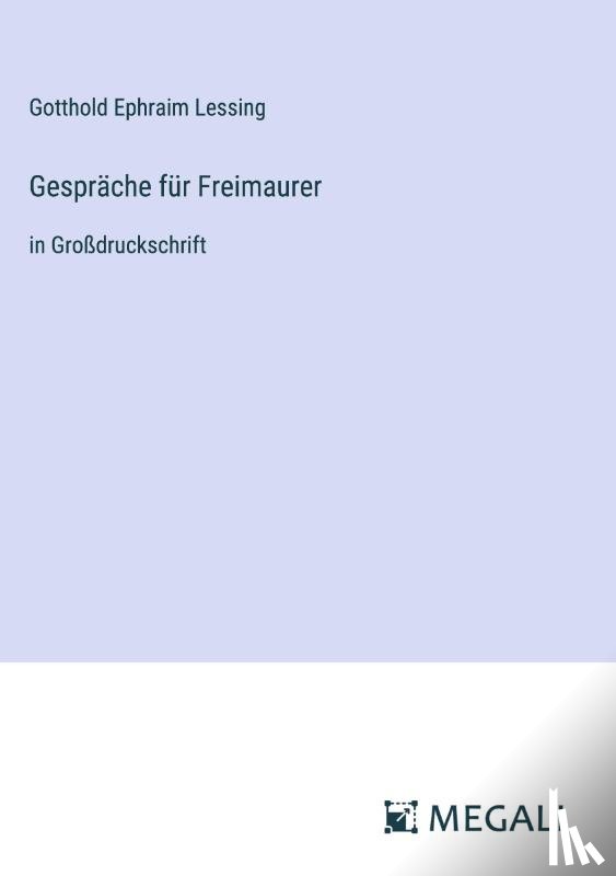 Lessing, Gotthold Ephraim - Gespräche für Freimaurer