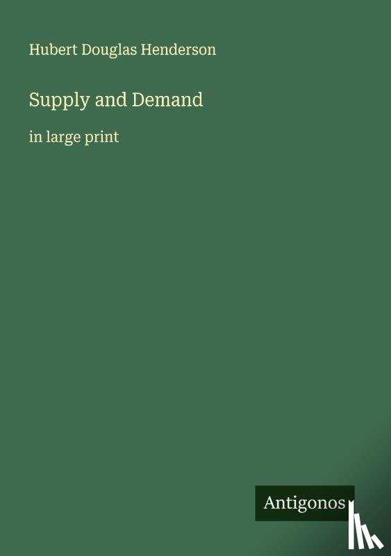Henderson, Hubert Douglas - Supply and Demand