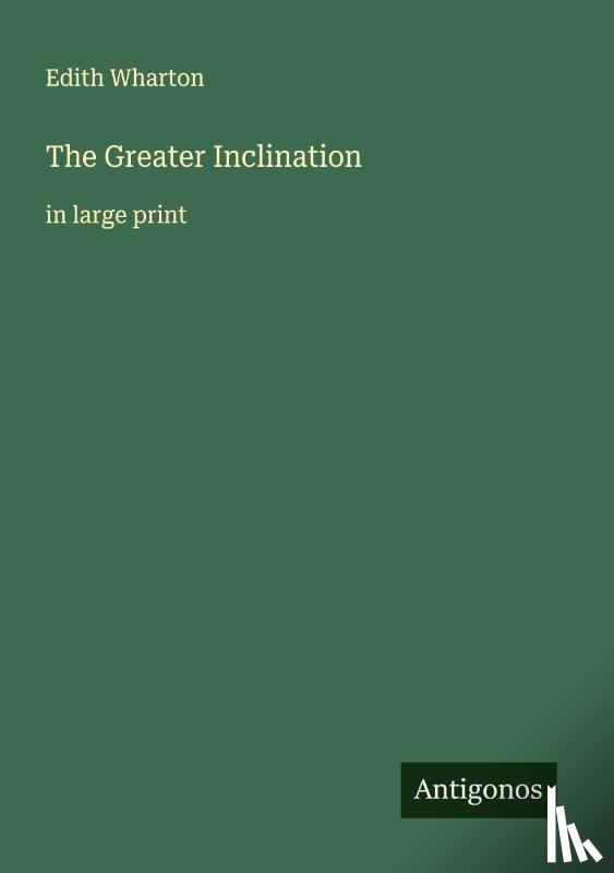 Wharton, Edith - The Greater Inclination
