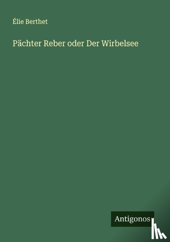 Berthet, Élie - Pächter Reber oder Der Wirbelsee
