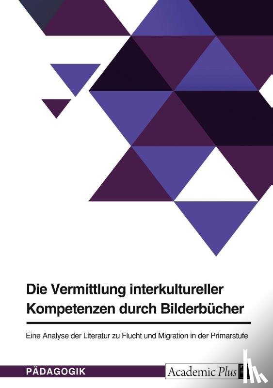 Anonymous - Die Vermittlung interkultureller Kompetenzen durch Bilderbücher