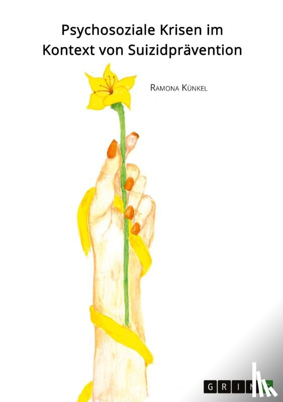 Künkel, Ramona - Psychosoziale Krisen im Kontext von Suizidprävention