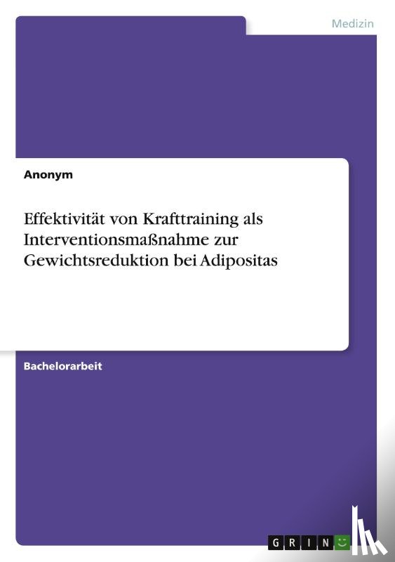 Anonymous - Effektivität von Krafttraining als Interventionsmaßnahme zur Gewichtsreduktion bei Adipositas