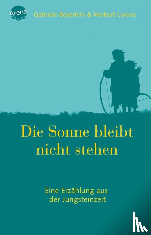 Lorenz, Herbert, Beyerlein, Gabriele - Die Sonne bleibt nicht stehen