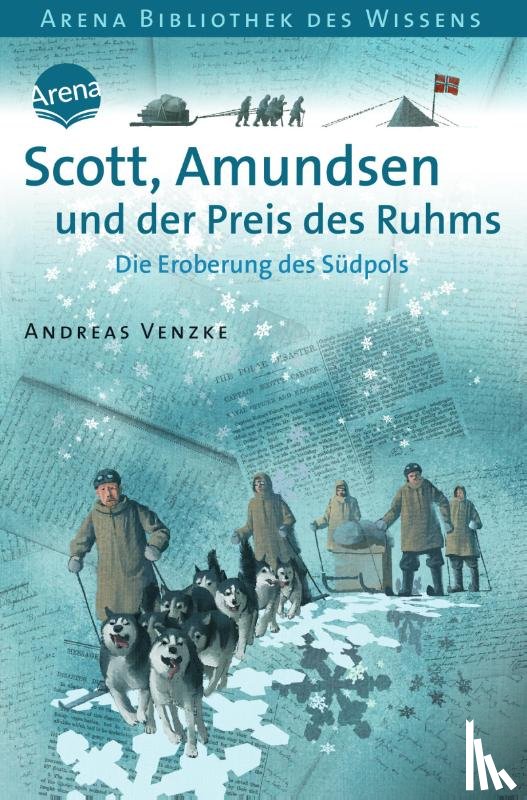 Venzke, Andreas - Scott, Amundsen und der Preis des Ruhms