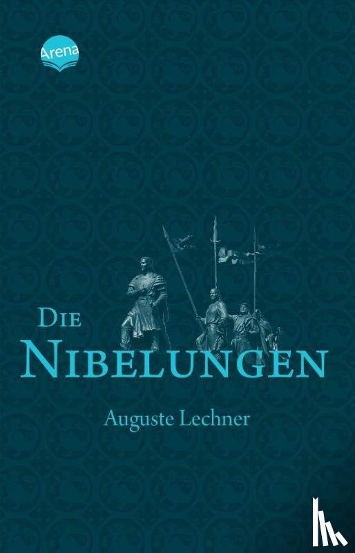 Lechner, Auguste, Stephan, Friedrich - Die Nibelungen