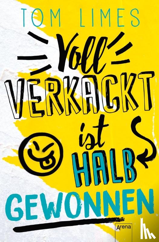 Limes, Tom - Voll verkackt ist halb gewonnen