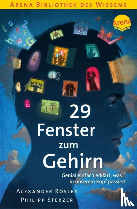 Rösler, Alexander, Sterzer, Philipp - 29 Fenster zum Gehirn. Genial einfach erklärt, was in unserem Kopf passiert