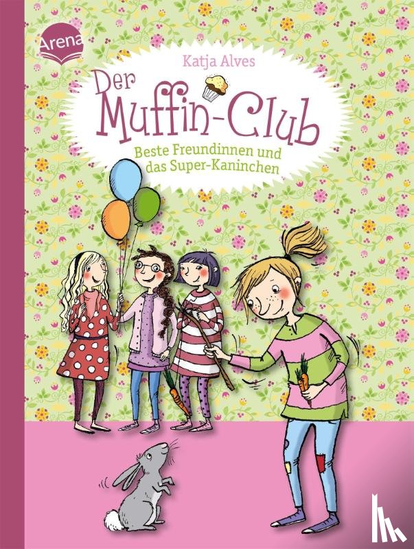 Alves, Katja - Der Muffin-Club 03. Beste Freundinnen und das Super-Kaninchen