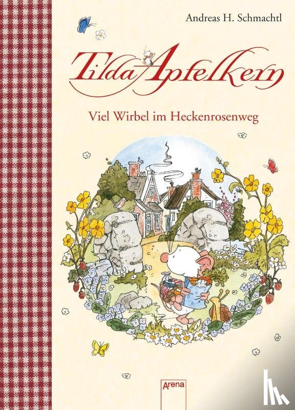Schmachtl, Andreas H. - Tilda Apfelkern. Viel Wirbel im Heckenrosenweg