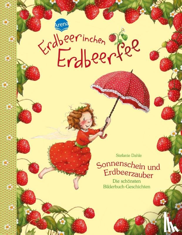 Dahle, Stefanie - Erdbeerinchen Erdbeerfee. Sonnenschein und Erdbeerzauber